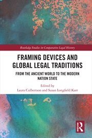 Buy Framing Devices And Global Legal Traditions From The Ancient World To The Modern Nation State