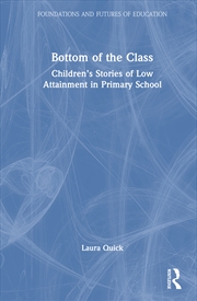 Buy Bottom Of The Class: Children’S Stories Of Low Attainment In Primary School