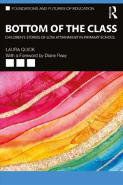 Buy Bottom Of The Class: Children’S Stories Of Low Attainment In Primary School