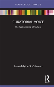 Buy Curatorial Voice The Gatekeeping Of Culture