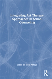 Buy Integrating Art Therapy Approaches In School Counseling