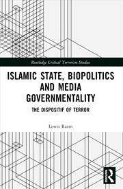Buy Islamic State, Biopolitics And Media Governmentality The Dispositif Of Terror