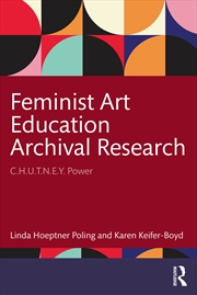 Buy Feminist Art Education Archival Research C.H.U.T.N.E.Y. Power