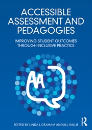 Buy Accessible Assessment And Pedagogies Improving Student Outcomes Through Inclusive Practice
