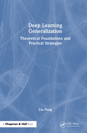 Buy Deep Learning Generalization Theoretical Foundations And Practical Strategies