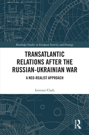 Buy Transatlantic Relations After The Russian-Ukrainian War A Neo-Realist Approach