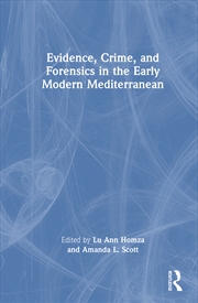Buy Evidence, Crime, And Forensics In The Early Modern Mediterranean