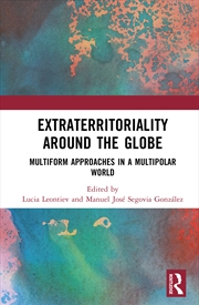 Buy Extraterritoriality Around The Globe Multiform Approaches In A Multipolar World