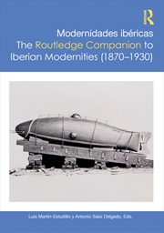 Buy Modernidades Ibericas / The Routledge Companion To Iberian Modernities (1870–1930)