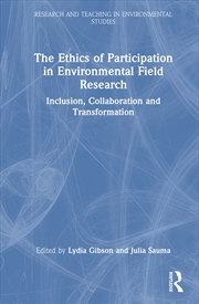 Buy Ethics Of Participation In Environmental Field Research Inclusion, Collaboration And Transformation