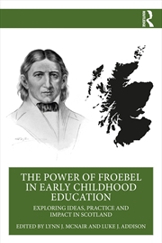 Buy Power Of Froebel In Early Childhood Education Exploring Ideas, Practice And Impact In Scotland