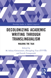 Buy Decolonizing Academic Writing Through Translingualism Walking The Talk