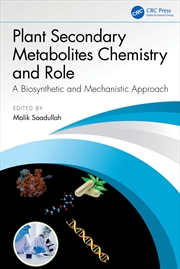 Buy Plant Secondary Metabolites Chemistry And Role A Biosynthetic And Mechanistic Approach
