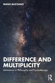 Buy Difference And Multiplicity Adventures In Philosophy And Psychotherapy
