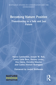 Buy Becoming Nature Positive Transitioning To A Safe And Just Future