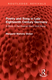 Buy Poetry And Song In Late Eighteenth Century Germany A Study In The Musical Sturm Und Drang