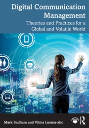 Buy Digital Communication Management Theories And Practices For A Global And Volatile World