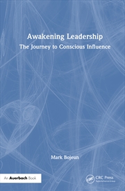 Buy Awakening Leadership The Journey To Conscious Influence