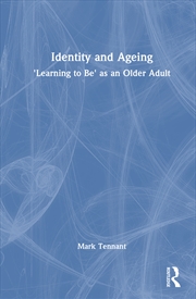 Buy Identity And Ageing 'Learning To Be' As An Older Adult