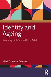 Buy Identity And Ageing 'Learning To Be' As An Older Adult