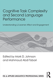 Buy Cognitive Task Complexity And Second Language Performance Understanding L2 Learner Affect And Engage