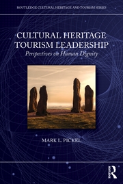 Buy Cultural Heritage Tourism Leadership Perspectives On Human Dignity