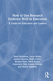 Buy How To Use Research Evidence Well In Education A Guide For Educators And Leaders