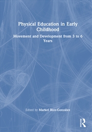 Buy Physical Education In Early Childhood Movement And Development From 3 To 6 Years