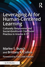 Buy Leveraging Ai For Human-Centered Learning Culturally Responsive And Social-Emotional Classroom Pract
