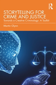 Buy Storytelling For Crime And Justice Towards A Creative Criminology: A Toolkit