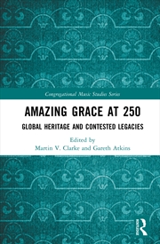 Buy Amazing Grace At 250 Global Heritage And Contested Legacies