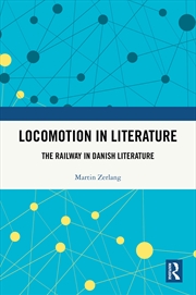 Buy Locomotion In Literature The Railway In Danish Literature