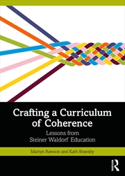 Buy Crafting A Curriculum Of Coherence Lessons From Steiner Waldorf Education