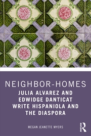 Buy Neighbor-Homes Julia Alvarez And Edwidge Danticat Write Hispaniola And The Diaspora
