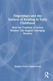 Buy Fingerplays And The Science Of Reading In Early Childhood How The Tradition Of Action Rhymes Can Sup