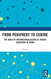 Buy From Periphery To Centre The Road Of Internationalization Of Higher Education In China