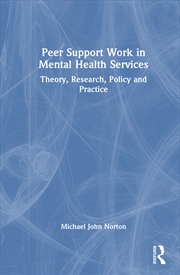 Buy Peer Support Work In Mental Health Services Theory, Research, Policy And Practice