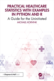Buy Practical Healthcare Statistics With Examples In Python And R A Guide For The Uninitiated