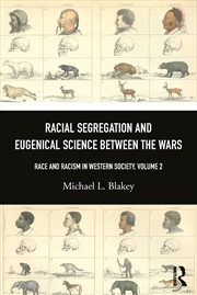 Buy Racial Segregation And Eugenical Science Between The Wars Race And Racism In Western Science And Soc