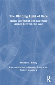 Buy Racial Segregation And Eugenical Science Between The Wars Race And Racism In Western Science And Soc