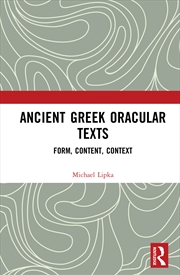 Buy Ancient Greek Oracular Texts Form, Content, Context