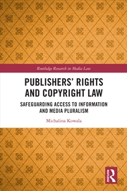 Buy Publishers’ Rights And Copyright Law Safeguarding Access To Information And Media Pluralism