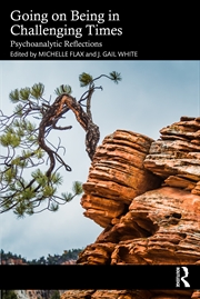 Buy Going On Being In Challenging Times Psychoanalytic Reflections