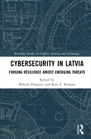 Buy Cybersecurity In Latvia Forging Resilience Amidst Emerging Threats