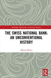 Buy Swiss National Bank: An Unconventional History