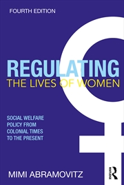 Buy Regulating The Lives Of Women Social Welfare Policy From Colonial Times To The Present