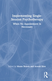 Buy Implementing Single-Session Psychotherapy When No Appointment Is Necessary