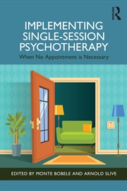 Buy Implementing Single-Session Psychotherapy When No Appointment Is Necessary