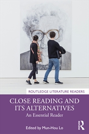Buy Close Reading And Its Alternatives An Essential Reader