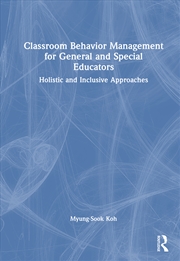 Buy Classroom Behavior Management For General And Special Educators Holistic And Inclusive Approaches